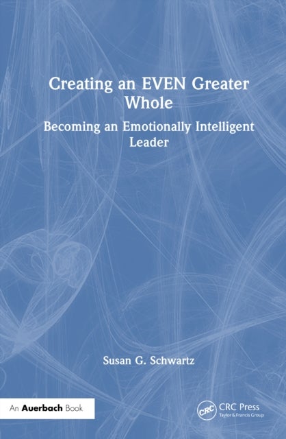 Creating an EVEN Greater Whole - Becoming an Emotionally Intelligent Leader