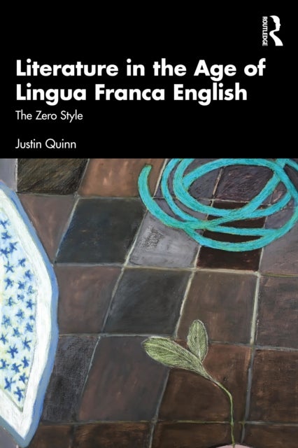 Literature in the Age of Lingua Franca English - The Zero Style