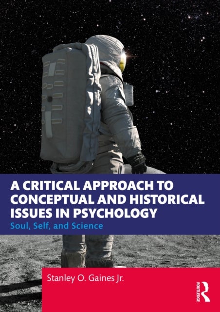 A Critical Approach to Conceptual and Historical Issues in Psychology - Soul, Self, and Science