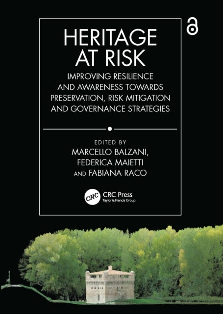 Heritage at Risk - Improving Resilience and Awareness towards Preservation, Risk Mitigation and Governance Strategies