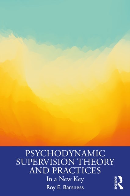Psychodynamic Supervision Theory and Practices - In a New Key