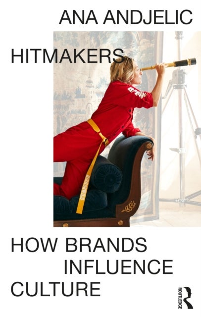 Hitmakers - How Brands Influence Culture
