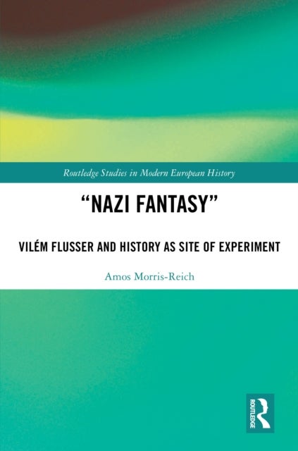 "Nazi Fantasy" - Vilem Flusser and History as Site of Experiment