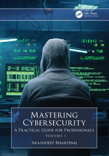 Mastering Cybersecurity - A Practical Guide for Professionals (Volume 1)