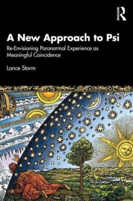 A New Approach to Psi - Re-Envisioning Paranormal Experience as Meaningful Coincidence