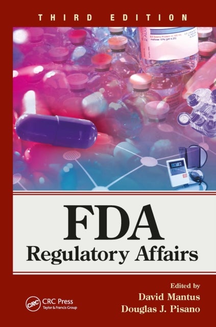Fda Regulatory Affairs - Third Edition