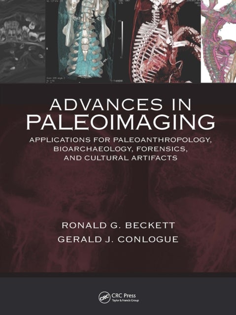 Advances in Paleoimaging - Applications for Paleoanthropology, Bioarchaeology, Forensics, and Cultural Artifacts