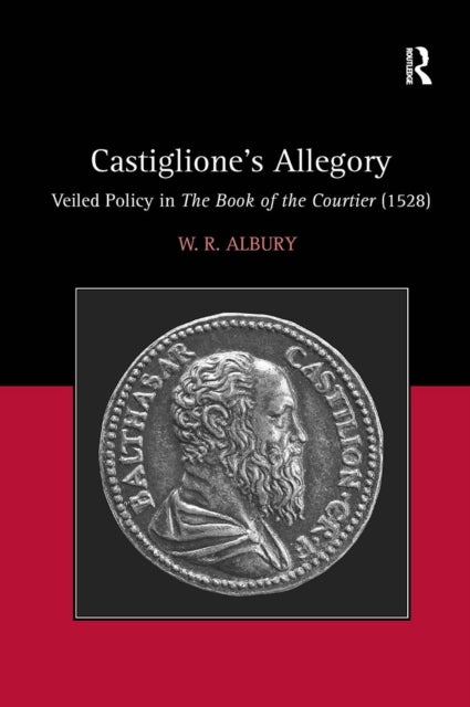 Castiglione's Allegory - Veiled Policy in The Book of the Courtier (1528)