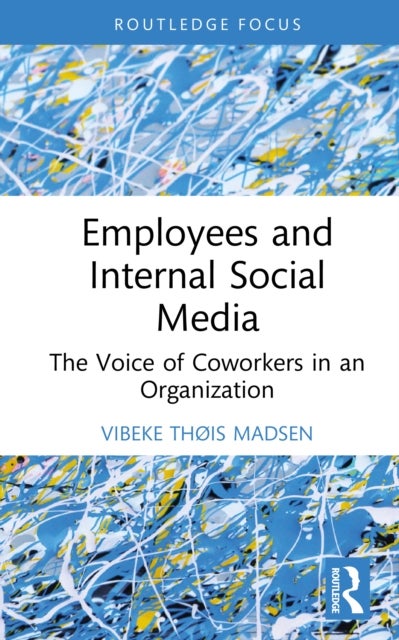 Employees and Internal Social Media - The Voice of Coworkers in an Organization