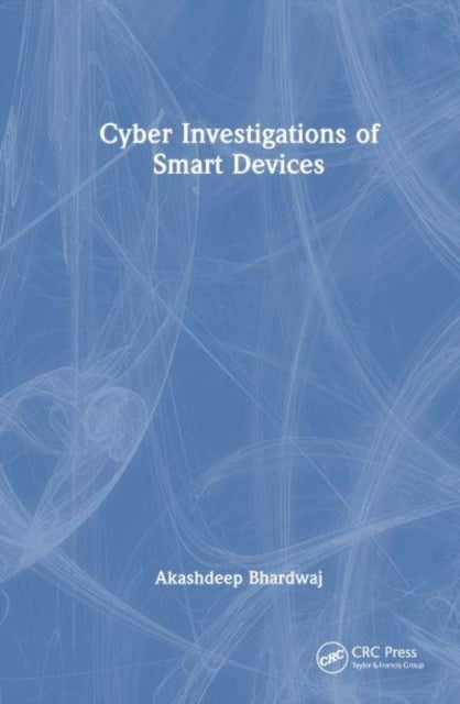 Cyber Investigations of Smart Devices