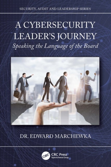 A Cybersecurity Leader's Journey - Speaking the Language of the Board