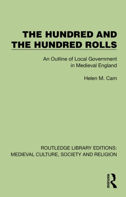 The Hundred & The Hundred Rolls - An Outline of Local Government in Medieval England