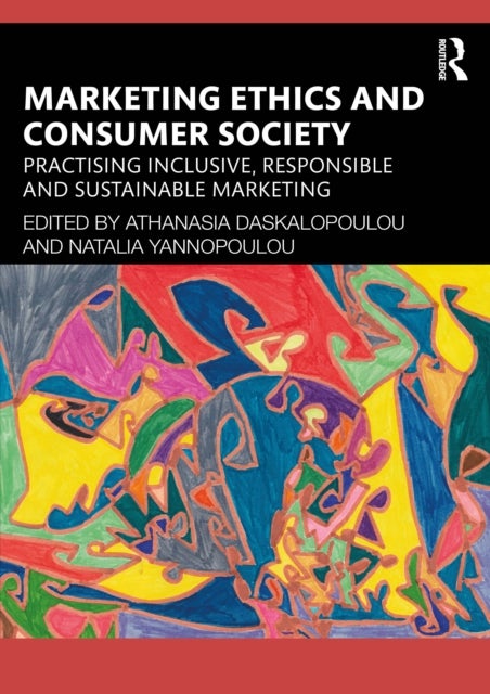 Marketing Ethics and Consumer Society - Practising Inclusive, Responsible and Sustainable Marketing
