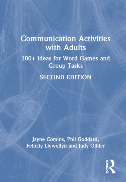 Communication Activities with Adults - 100+ Ideas for Word Games and Group Tasks