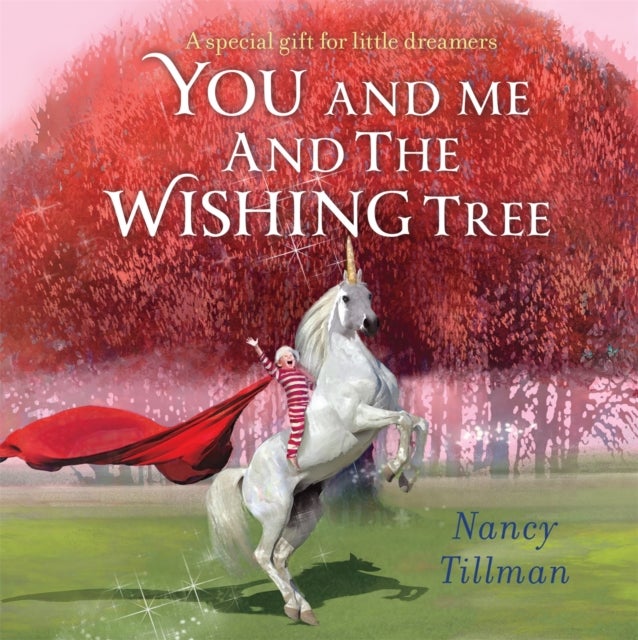 You and Me and the Wishing Tree - A special gift for little dreamers