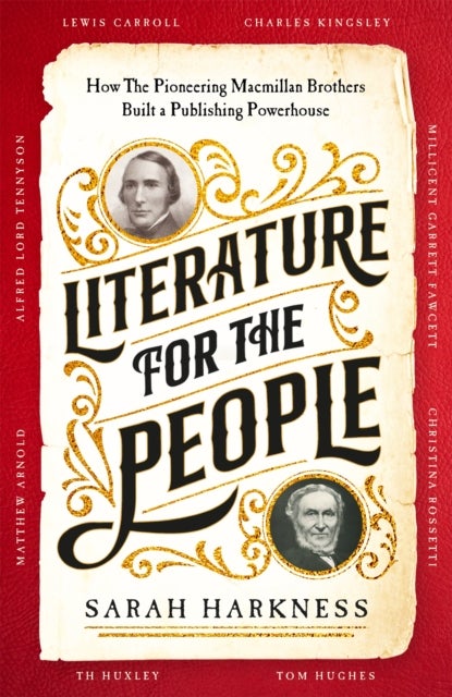 Literature for the People - How The Pioneering Macmillan Brothers Built a Publishing Powerhouse
