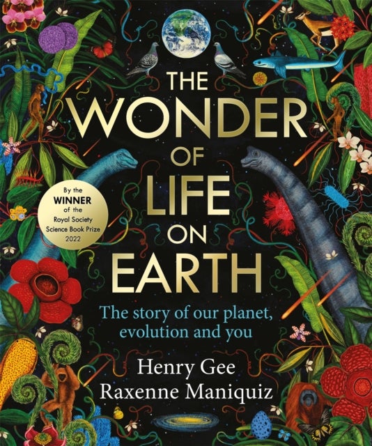 Wonder of Life on Earth - A beautifully illustrated story of our planet, evolution and you, by the winner of the Royal Society Science Book Prize