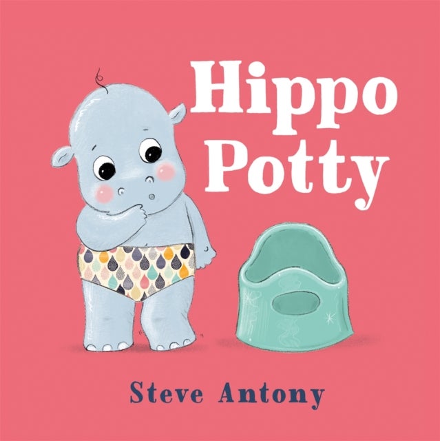 Hippo Potty - A First Book About Potty Training