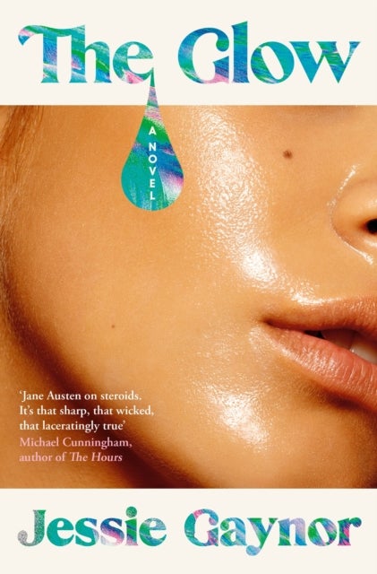 Glow - 'Jane Austen on steroids' (Michael Cunningham, author of The Hours)