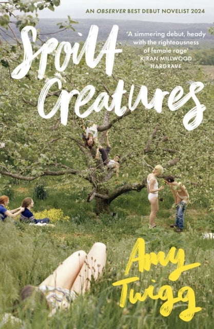 Spoilt Creatures - An Observer Best Debut of 2024 - 'compelling, cultish and utterly feral' Alice Slater