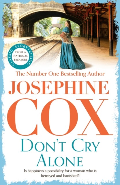Don't Cry Alone - An utterly captivating saga exploring the strength of love