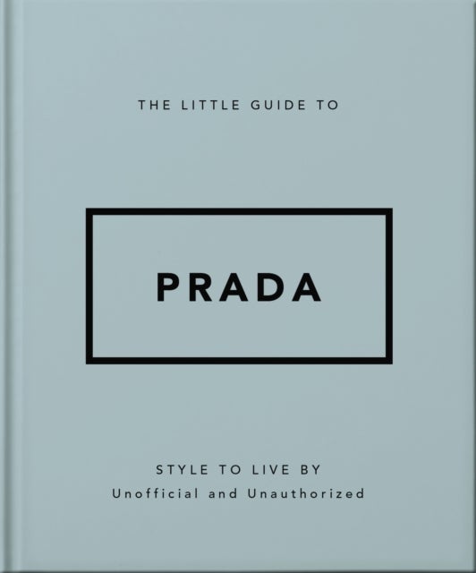 Little Guide to Prada - Style to Live By