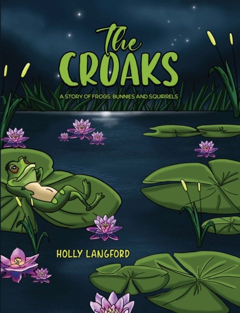 The Croaks - A Story of Frogs, Bunnies and Squirrels