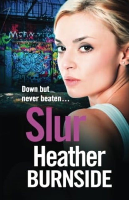 Slur - A Gripping Urban Crime Thriller of Family Secrets, Survival and Redemption