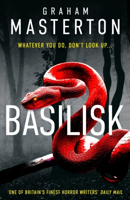 Basilisk - From the master of horror comes a standalone thriller that will keep you up at night