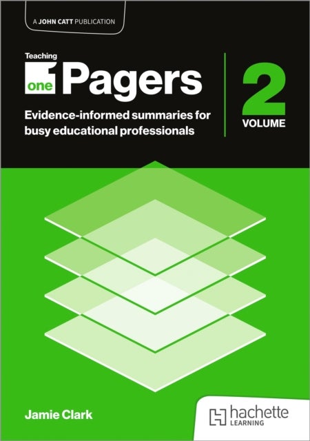 Teaching One-Pagers 2 - Evidence-informed summaries for busy educational professionals