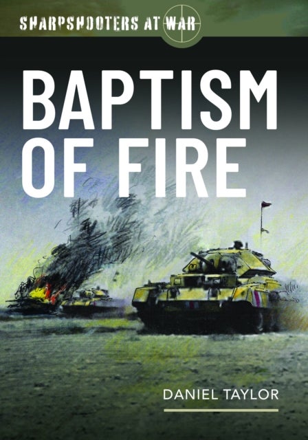 Baptism of Fire - Operation Crusader