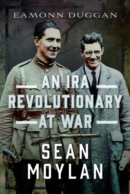 IRA Revolutionary at War - Sean Moylan
