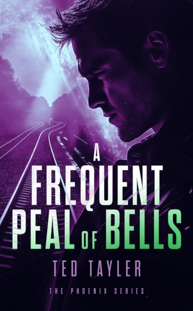 A Frequent Peal of Bells - The Phoenix Series - Book 11