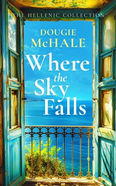 Where the Sky Falls - A World War II Romance Set Against the Olive Groves of Occupied Greece