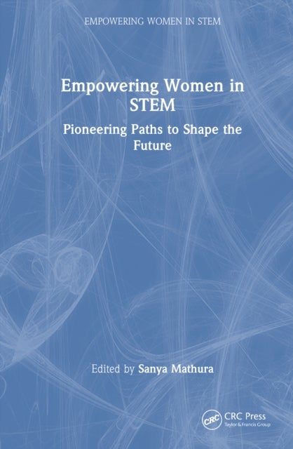 Empowering Women in STEM - Pioneering Paths to Shape the Future