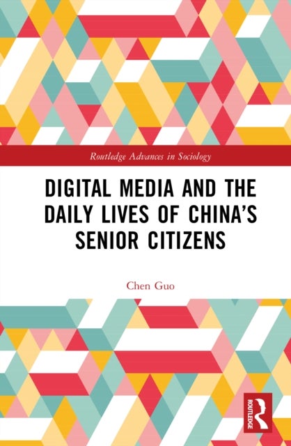 Digital Media and the Daily Lives of China''s Senior Citizens