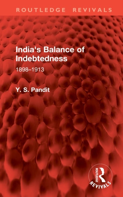India's Balance of Indebtedness 18981913 - 1898–1913