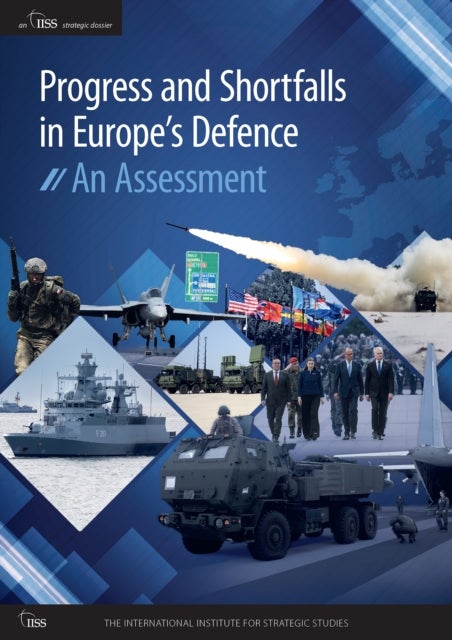 Progress and Shortfalls in Europe's Defence - An Assessment