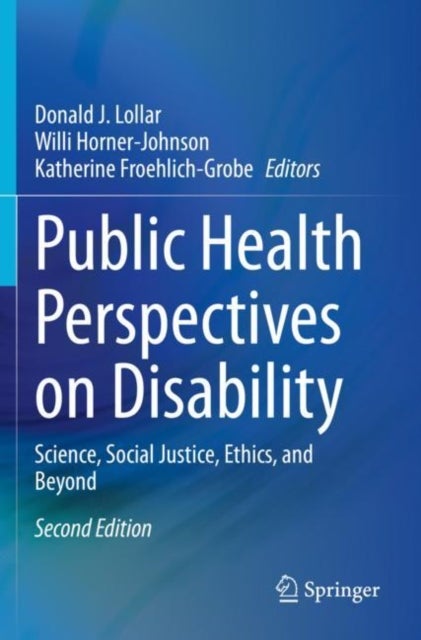 Public Health Perspectives on Disability - Science, Social Justice, Ethics, and Beyond