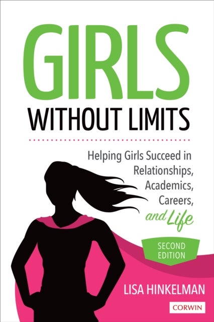 Girls Without Limits - Helping Girls Succeed in Relationships, Academics, Careers, and Life