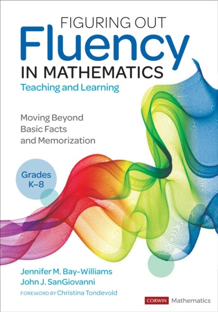 Figuring Out Fluency in Mathematics Teaching and Learning, Grades K-8 - Moving Beyond Basic Facts and Memorization
