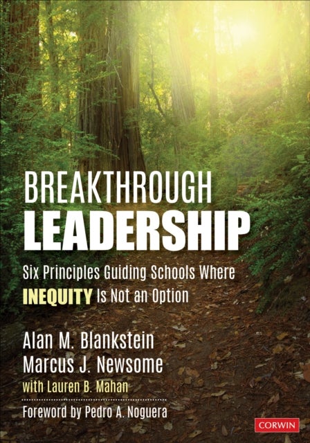 Breakthrough Leadership - Six Principles Guiding Schools Where Inequity Is Not an Option