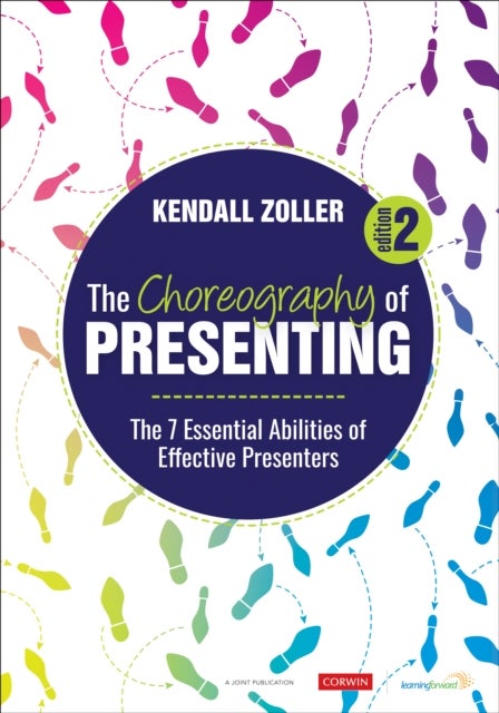 The Choreography of Presenting - The 7 Essential Abilities of Effective Presenters