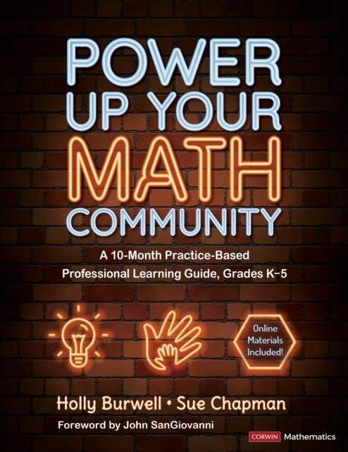 Power Up Your Math Community - A 10-Month Practice-Based Professional Learning Guide, Grades K-5