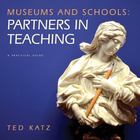 Museums and Schools - Partners in Teaching
