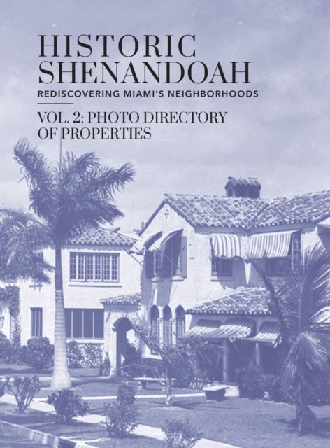 Historic Shenandoah - Rediscovering Miami's Neighborhoods