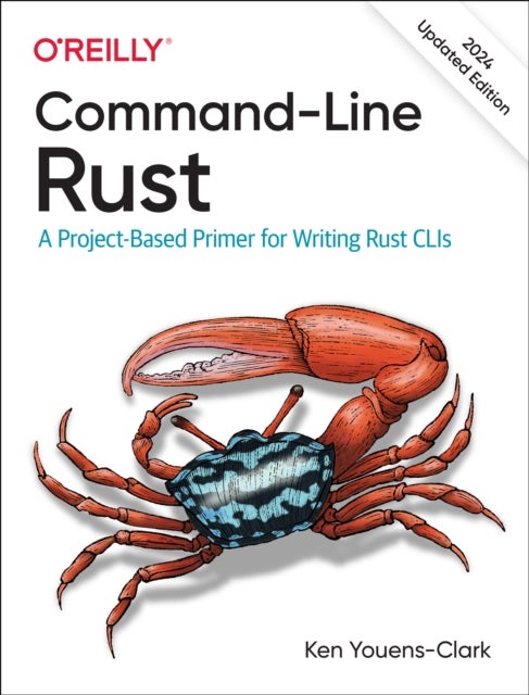 Command–Line Rust - A Project-Based Primer for Writing Rust CLIs