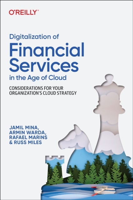 Digitalization of Financial Services in the Age of  Cloud - Considerations for your Organization's Cloud Strategy