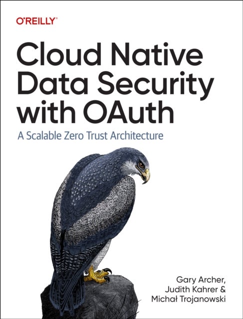 Cloud Native Data Security with OAuth - A Scalable Zero Trust Architecture