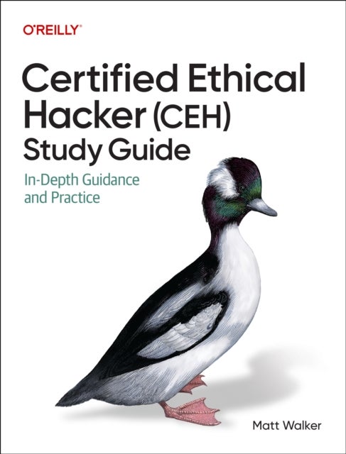 Certified Ethical Hacker (CEH) Study Guide - In-Depth Guidance and Practice